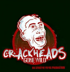 Crackheads Gone Wild