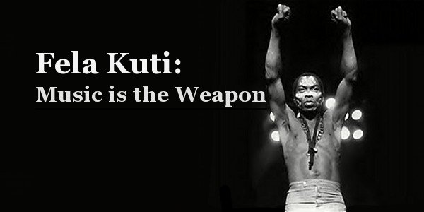 Featured Documentary: Fela Kuti: Music is the Weapon