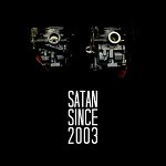 Satan Since 2003